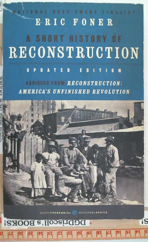 A Short History of the Reconstruction 1863-1877