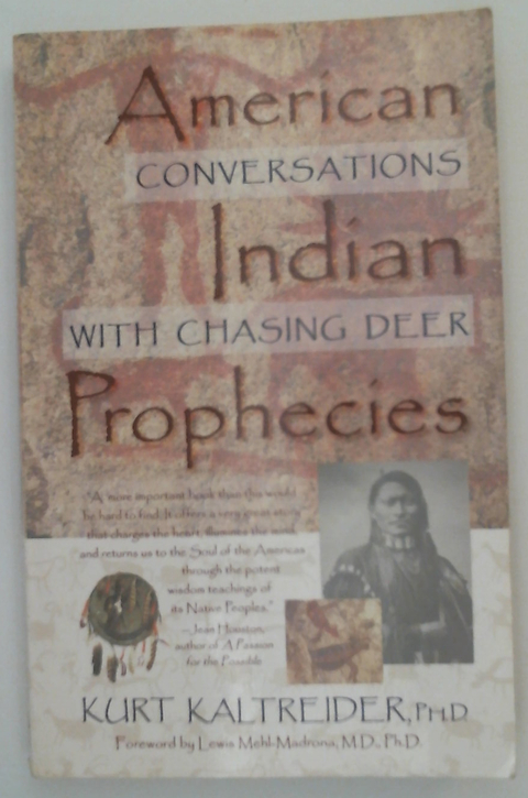 American Indian Prophecies Conversations with Chasing Deer