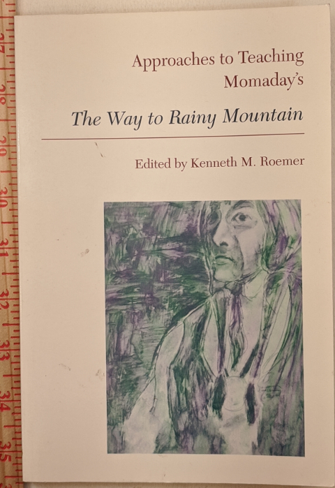 Approaches to Teaching Momaday' The Way to Rainy Mountain