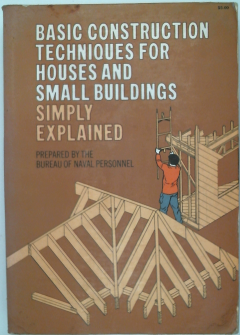 Basic Construction Techniques for Houses and Small Buildings Simply Explained