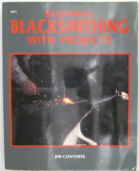 Beginning Blacksmithing with Projects
