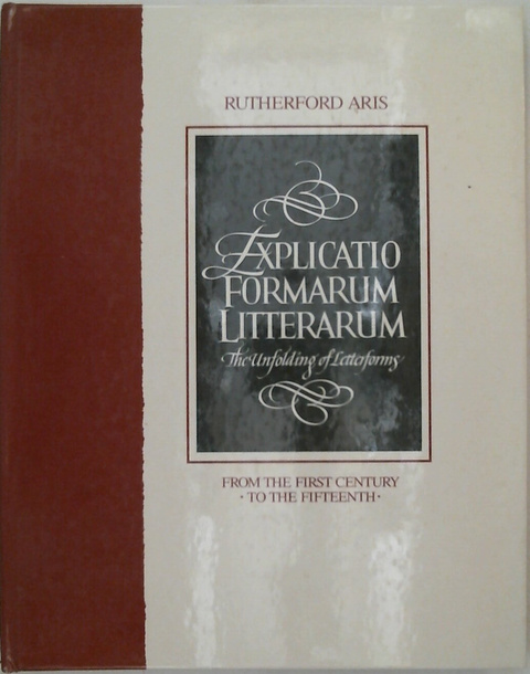 Explicatio Formarum Litteratum the unfolding of letterforms
