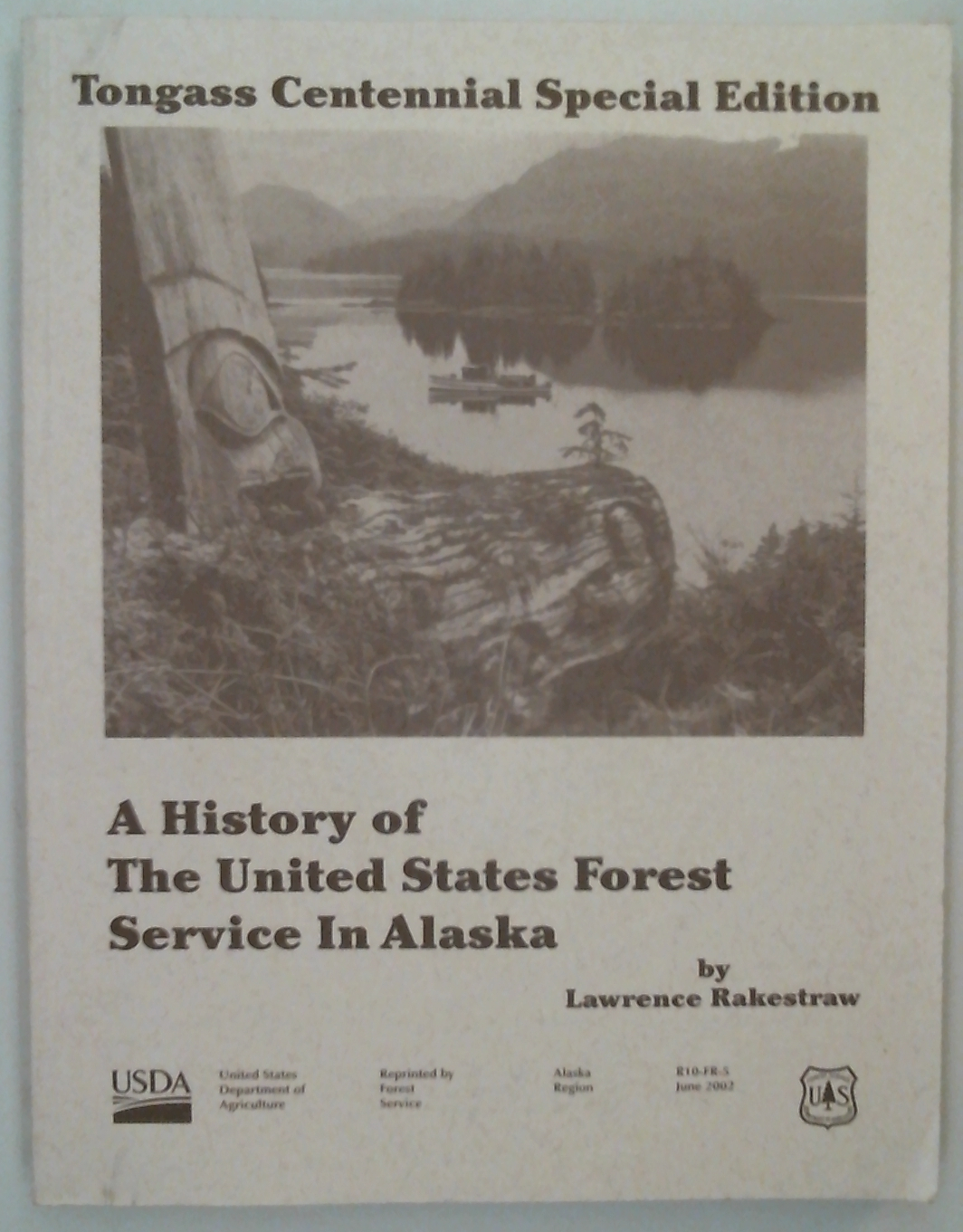 A History of The United States Forest Service in Alaska