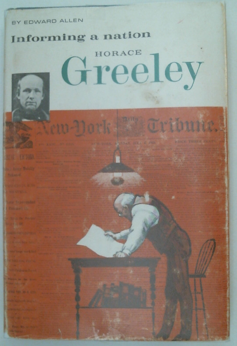Informing a Nation Horace Greeley