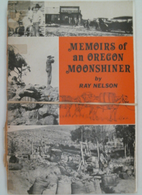 Memoirs of an Oregon Moonshiner