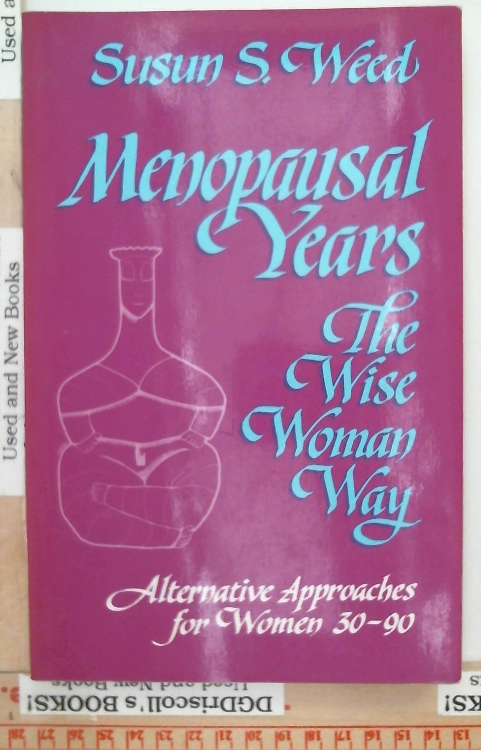 Menopausal Years the Wise Woman Way