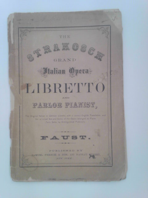 The Strakocsh Grand Italian Opera Libretto and Parlor Pianist, Faust