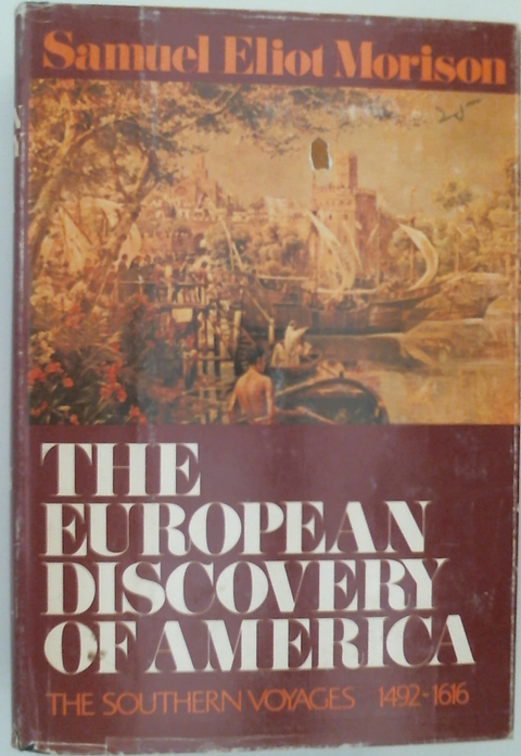 The European Discovery of America The Southern Voyages 1492-1616
