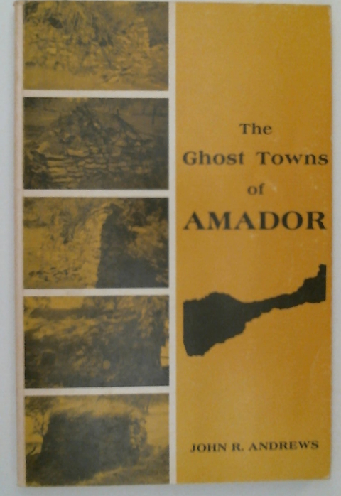 The Ghost Towns of Amador