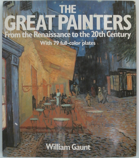The Great Painters From the Renaissance to the 20th Century