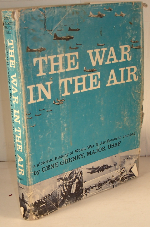 The War in the Air - a pictorial history of World War II Air forces in Combat