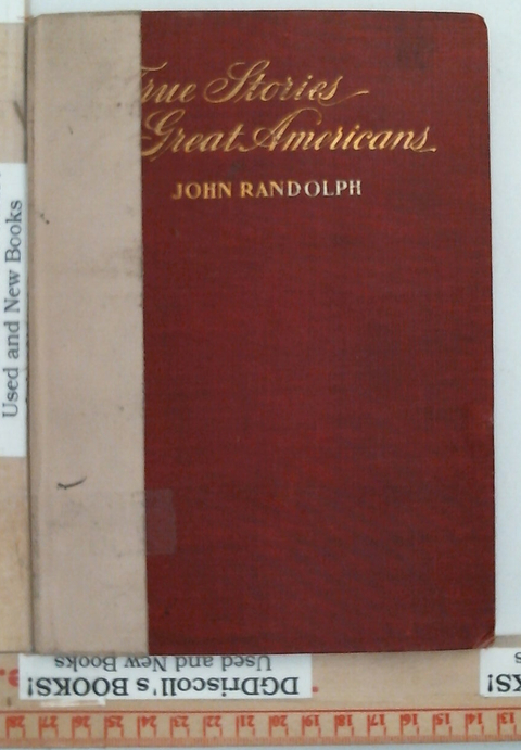 True Stories of Great Americans John Randolph