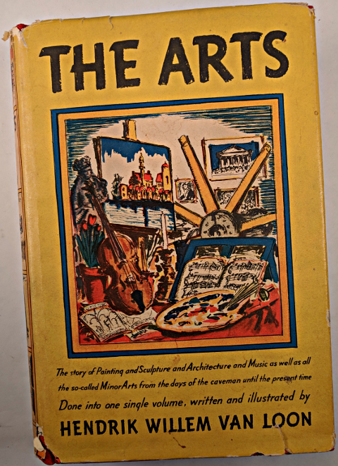 The Arts - Written and Illustrated by Hendrik Willem van Loon with dust jacket